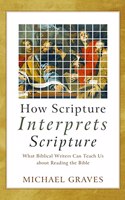 How Scripture Interprets Scripture