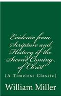 Evidence from Scripture and History of the Second Coming of Christ: (A Timeless Classic)
