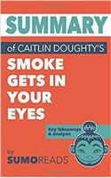 Summary of Caitlin Doughtys Smoke Gets in Your Eyes: Key Takeaways & Analysis