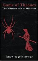 Game of Thrones: The Masterminds of Westeros: Volume 4 (Game of Thrones Mysteries and Lore)