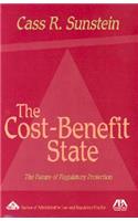 The Cost-Benefit State: The Future of Regulatory Protection