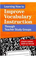 Learning How to Improve Vocabulary Instruction Through Teacher Study Groups