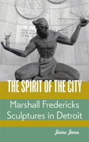 Spirit of the City: Marshall Fredericks Sculptures in Detroit