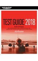 Airframe Test Guide 2018: Pass Your Test and Know What Is Essential to Become a Safe, Competent Amt from the Most Trusted Source in Aviation Training