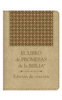 El Libro de Promesas de La Biblia: Edicion de Oracion: The Bible Promise Book: Prayer Edition