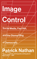 Image Control: Art, Fascism, and the Right to Resist