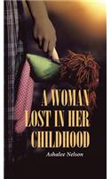 A Woman Lost in Her Childhood