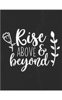 Rise Above & Beyond