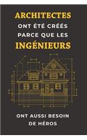 Architectes ont été créés parce que les ingénieurs ont aussi besoin de héros