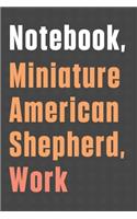 Notebook, Miniature American Shepherd, Work: For Miniature American Shepherd Dog Fans