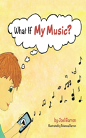 What If My Music?