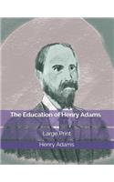 The Education of Henry Adams: Large Print