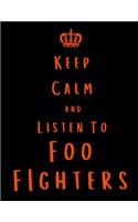 Keep Calm And Listen To Foo Fighters