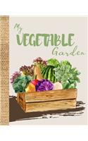 My Vegetable Garden: Gardening Planner and Log Book, Garden Record Diary- Record Garden Information, All your gardening activities, projects and ideas and Floral garden,