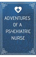 Adventures of A Psychiatric Nurse