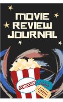 Movie Review Journal: Movie Log Book for Movies Lovers and Film Students - Perfect Gift Book For Movie Lovers - Movie Critic Notebook