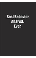 Best Behavior Analyst. Ever.