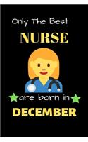 Only The Best Nurse Are Born in December