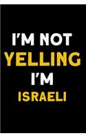 I'm not yelling I'm Israeli: Notebook (Journal, Diary) for Israeli who love sarcasm - 120 lined pages to write in