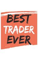 Best trader Ever traders Gifts trader Appreciation Gift, Coolest trader Notebook A beautiful