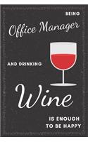 Office Manager & Drinking Wine Notebook: Funny Gifts Ideas for Men/Women on Birthday Retirement or Christmas - Humorous Lined Journal to Writing