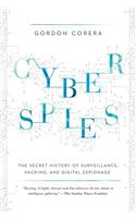 Cyberspies: The Secret History of Surveillance, Hacking, and Digital Espionage: The Secret History of Surveillance, Hacking, and Digital Espionage