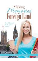 Making Memories in a Foreign Land! Travel Journal Study Abroad Edition.