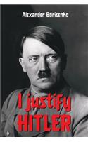 I justify Hitler