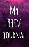 My Prepping Journal: The perfect way to record your hobby - 6x9 119 page lined journal!
