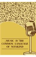 Music is the common Language of Mankind: Notebook DIN-A5 with 120 lined pages for music students and musicians to note lyrics and take notes