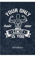 Your Only Limit Is You: Fitnessportler Notizbuch A5 Kariert - Kraftsportler Heft - Fitness Notizheft 120 Seiten KARO - Bodybuilding Zitat Notizblock Trainingsspruch Motiv -