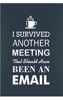 I Survived Another Meeting That Should Have Been An Email