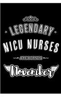Legendary NICU Nurses are born in November: Blank Lined Journal Notebooks Diary as Appreciation, Birthday, Welcome, Farewell, Thank You, Christmas, Graduation gifts. for workers & friends. Alt