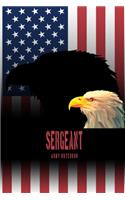 Sergeant - Army Notebook: This Notebook is specially for Sergeant. 100 pages with dot lines. Unique Notebook for all Soldiers or Vererans. Perfect as a Gift or a on duty diar