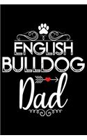 English Bulldog Dad: Cute Bulldog Journal Notebook - Bulldog Lover Gifts - Dogs Lover Notebook Journal - Bulldog Owner Diary, Funny Bulldog Notebook Journal