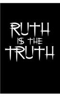 Ruth Is The Truth