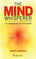 Mind Whisperer: The Freedom Step out of Slavery