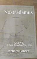 Nostradamus: A.T.T.W.S. A Time Traveling War Ship