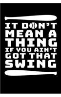 It Don't Mean a Thinkg if you Ain't Got That Swing