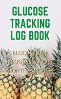 Glucose Tracking Log Book: V.26 Pineapple Blood Sugar Blood Pressure Log Book 54 Weeks with Monthly Review Monitor Your Health (1 Year) - 6 x 9 Inches (Gift)