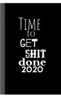 Time to get shit done 2020