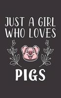 Just A Girl Who Loves Pigs