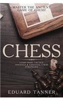 Chess: Master the Ancient Game of Chess! Learn Basic Tactics, Openings & Essential Chess Strategies.