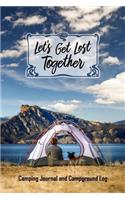 Let's Get Lost Together Camping Journal and Campground Log: Logbook Record Tracker for over 50 Camping Trips with Writing Prompts