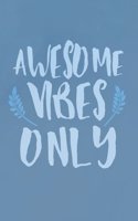 Awesome Vibes Only: Motivational Phrase Blank Lines Journal Gift For Awesome Teen