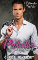 The Protective Billionaire: Billionaires Find Love(1 Billionaires Find Love)