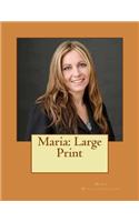 Maria: Large Print