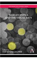 World Cinema and the Visual Arts