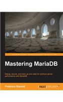 Mastering MariaDB: Debug, secure, and back up your data for optimum server performance with MariaDB