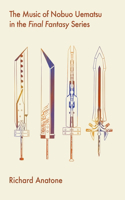 The Music of Nobuo Uematsu in the Final Fantasy Series: (Studies in Game Sound and Music)